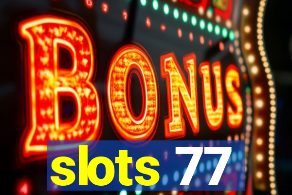 slots 77